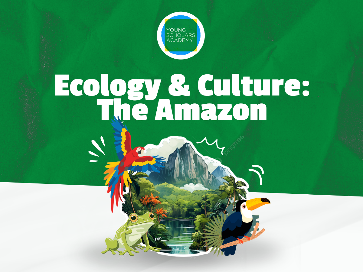 Ecology & Culture: The Amazon