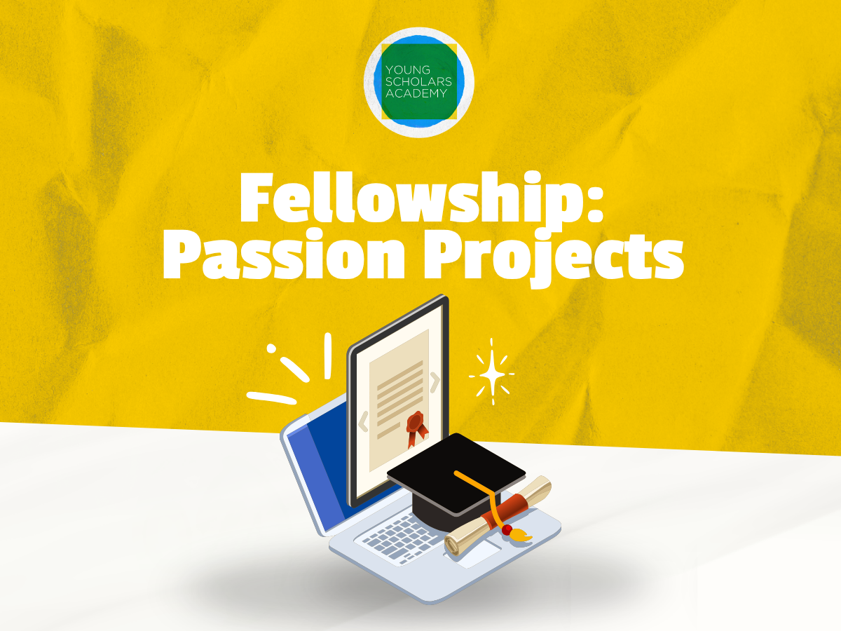 Fellowship: Passion Projects