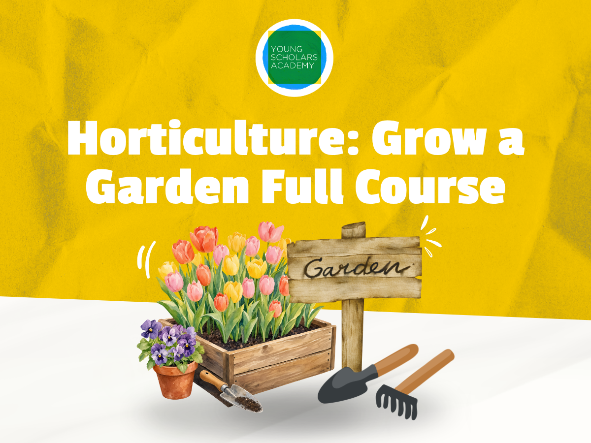 Horticulture: Grow a Garden Full Course
